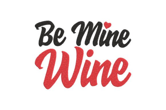 Be Mine Wine: A Playful Valentine Embroidery Design Review