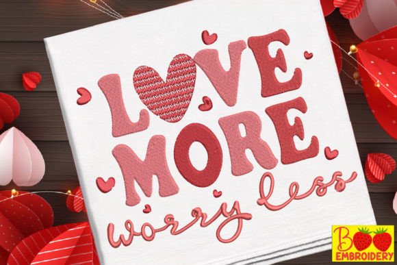 Love More Worry Less Valentine Embroidery Design Review